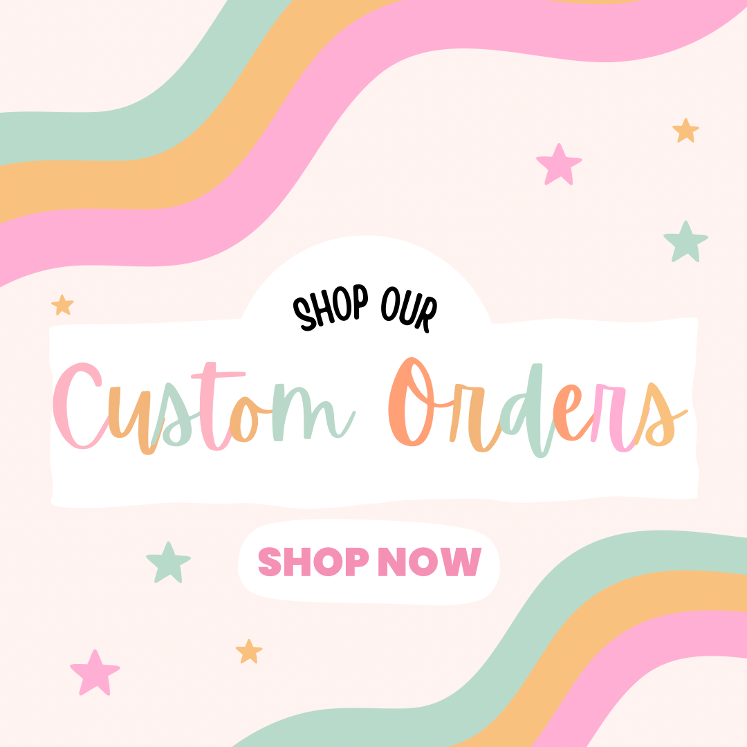 Custom Orders