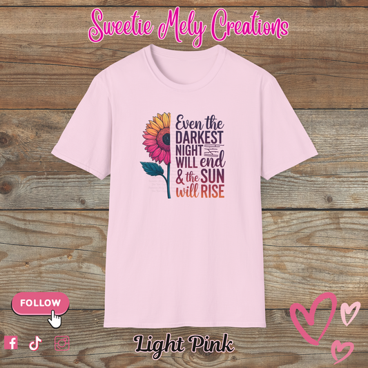 Even The Darkest...T shirt