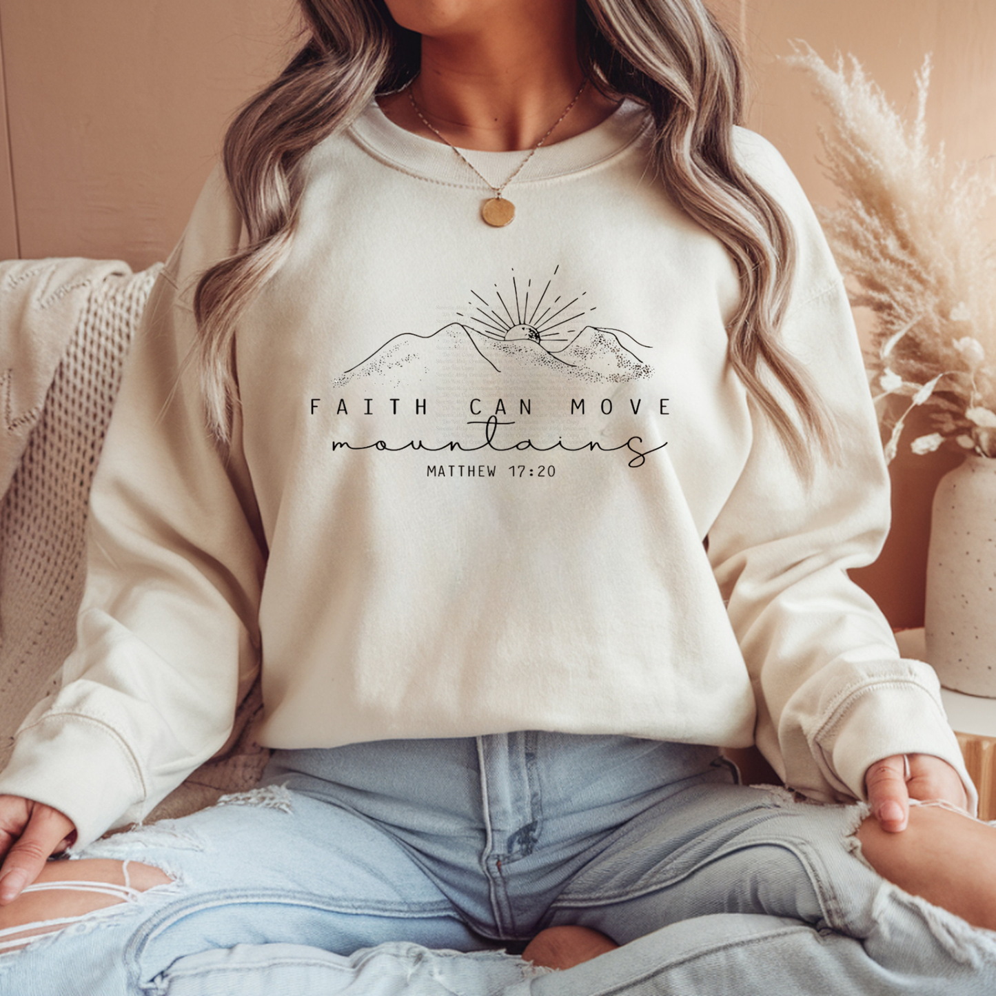 FAITH CAN MOVE MOUNTAINS SWEATSHIRT