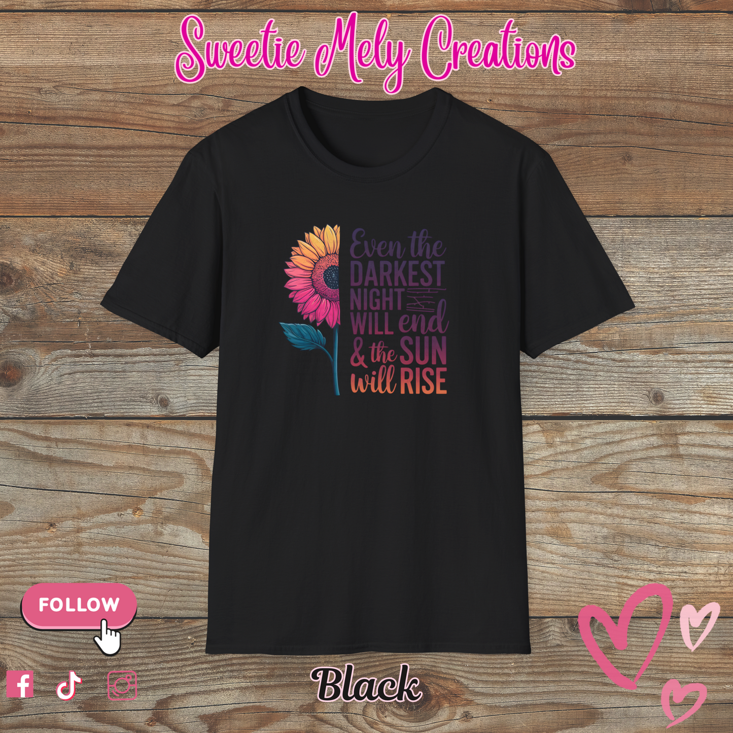 Even The Darkest...T shirt