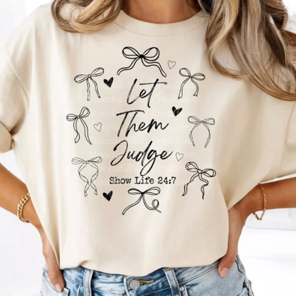 LET THEM JUDGE SHIRT